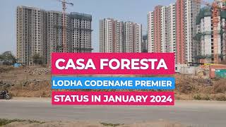 Casa Foresta Lodha Codename Premier Palava city Kalyan shil road Dombivali Status in Jan 2024 [upl. by Kelvin]