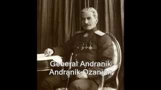 Անդրանիկ Զորավար Օզանյան  Andranik General Ozanian [upl. by Comfort494]