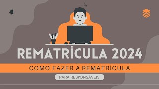 Como fazer a REMATRÍCULA 2024 de São Paulo pela SED  Para responsáveis [upl. by Robertson]