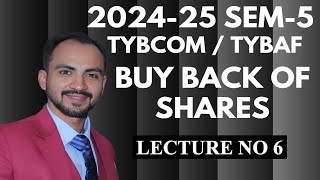 6 TYBCOM TYBAF Buy Back of Shares  SIRAJ SHAIKH MUMBAI UNIVERSITY 202425 [upl. by Ettelegna]