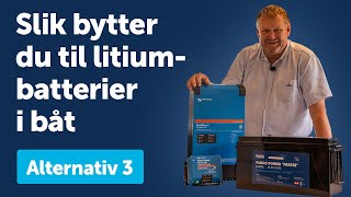 Slik bytter du til litiumbatterier i båt  Alternativ 34 [upl. by Anitahs892]