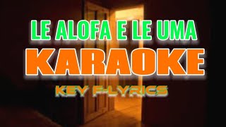 Le alofa e le umaKaraoke version with lyricskaraoke samoansongs [upl. by Eitac840]