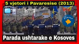 Parada ushtarake e Kosoves  5 vjet pavaresi 2013 [upl. by Syl463]