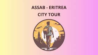 City Tour in Assab  Eritrea [upl. by Rusticus58]