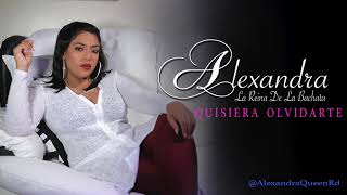 Alexandra La Reina De La Bachata  Quisiera Olvidarte [upl. by Boccaj]