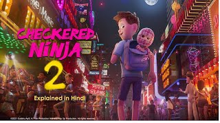 Animated movie explained in Hindi Watch Checkered Ninja 2 2021 Movie in Hindi with subtitles [upl. by Nnahgaem]