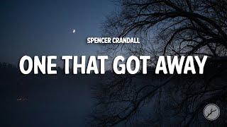 Spencer Crandall  One That Got Away Lyrics [upl. by Anirol843]