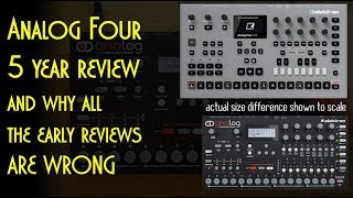 Analog Four  5 Year Review why all the early reviews are wrong  and an MKII comparison [upl. by Etnoek]