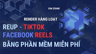 Reup Video Tiktok  Reels  Douyin Bằng Công Cụ Miễn Phí Render Hàng Loạt Chỉnh Sửa Thông Số Video [upl. by Assyla202]