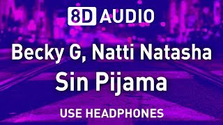 Becky G amp Natti Natasha  Sin Pijama  8D AUDIO [upl. by Onahpets]