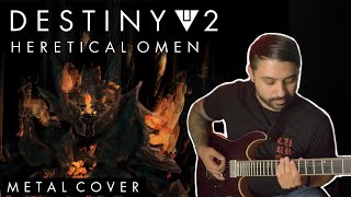 Destiny 2  Heretical Omen METAL COVER [upl. by Hekker861]