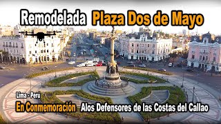 Remodelada PLAZA DOS DE MAYO Centro Histórico D LIMA En Homenaje a todos los defensores del CALLAO [upl. by Calvano]