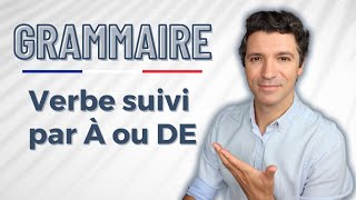 Grammaire française  Verbe suivi par À ou DE [upl. by Gurevich]