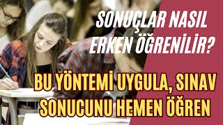 Sınav Sonuçlar Nasıl Erken Öğrenilir 2 Dönem Sonuçlarını Erken Öğrenmek İçin Bu Taktiği Uygula [upl. by Einnos]