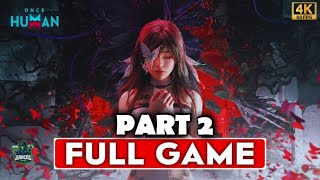 Once Human Full Game 60 Fps 4K Part 2 [upl. by Madanhoj]