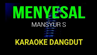 MENYESAL KARAOKE DANGDUT ORIGINAL HD AUDIO [upl. by Ymereg]