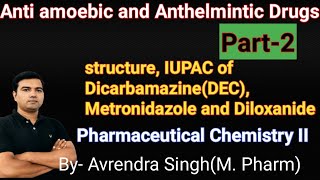 Antiamoebic Anthelmintic Drugs Part2 DEC Metronidazole and Diloxanide by Avrendra Singh M Pharm [upl. by Ekeiram]