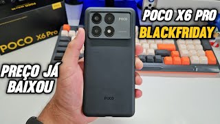 POCO X6 PRO O MELHOR CELULAR DA XIAOMI NA BLACKFRIDAY [upl. by Rasmussen]