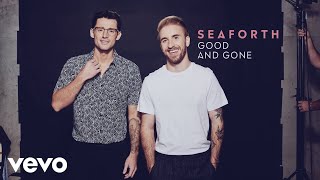 Seaforth  Good and Gone Audio [upl. by Arrad490]