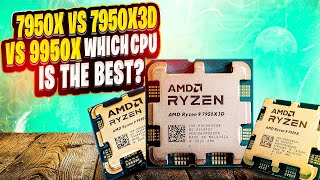 Whats The BEST CPU 7950x vs 7950X3D vs 9950x [upl. by Uphemia]