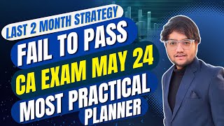 Last 2 Month CA Exam May 24 Game Changer Planner 🔥 Single amp Both Group  CA Final amp CA Inter  ICAI [upl. by Arrad]