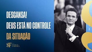 Descansa Deus está no controle da situação  Bispo Samuel Ferreira [upl. by Ennahgiel]