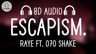 RAYE  Escapism 8D AUDIO ft 070 Shake [upl. by Fraya]