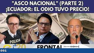 quotASCO NACIONALquot PARTE 2 ¡ECUADOR EL ODIO TUVO PRECIO [upl. by Ermeena]