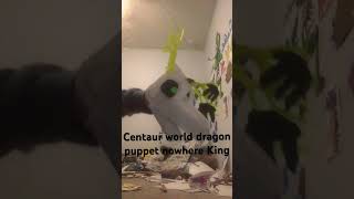 Centaurworld dragon Puppet￼ nowhere king￼ [upl. by Ahsoik]