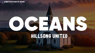 Oceans Where Feet May Fail  Hillsong UNITED Lyrics [upl. by Wakeen]