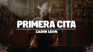 Carin León  Primera Cita Letra [upl. by Mada478]