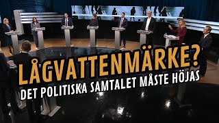 Kvaliteten på svensk politisk debatt lämnar mycket att önska [upl. by Manara]