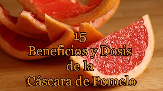 15 Beneficios y Dosis de la Cáscara de Pomelo [upl. by Ecila]