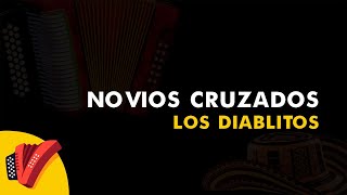 Novios Cruzados Los Diablitos Vídeo Letra  Sentir Vallenato [upl. by Prudhoe]