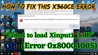 How To Fix x360ce quotFailed to load xinput13dllquot or quotError 0x80004005quot Latest Guide [upl. by Noivad]