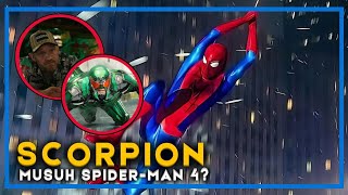 SPIDERMAN 4 AKAN MEMUNCULKAN SCORPION SEBAGAI VILLAIN UTAMA [upl. by Hsilgne909]