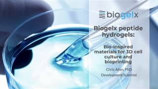 Biogelx peptide hydrogels Bio inspired materials for 3D cell culture and bioprinting [upl. by Hadwin]