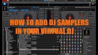 HOW TO LOAD DJ SAMPLERS IN VIRTUAL DJ 7 AND 8 [upl. by Vanhomrigh]