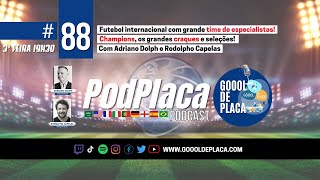 PODPLACA 88  Podcast sobre futebol internacional  E88 T03 [upl. by Ynad]