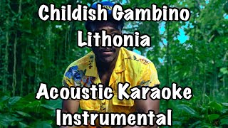 Childish Gambino  Lithonia Acoustic Karaoke Instrumental [upl. by Auqenwahs]