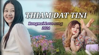 Thiam dat tini nudat mak  Rongmei Love song 2024 with lyrics video Rongmei official video 💞🔥⭐ [upl. by Lashonde194]