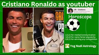 Cristiano Ronaldo as youtuber horoscope in nadi astrology cristianoronaldo astrology horoscope [upl. by Ile]