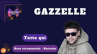 TUTTO QUI  Gazzelle KARAOKE sanremo2024 [upl. by Swagerty]