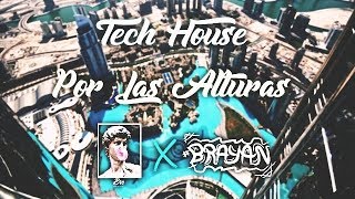 Tech House Por Las Alturas •Brayan•™ ❌ Bre 3lement [upl. by Thilde]