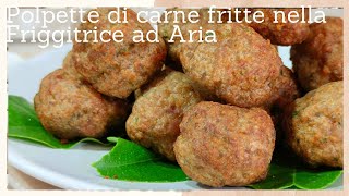 Polpette croccanti fuori e morbide dentro fritte nella Friggitrice ad aria [upl. by Amir420]