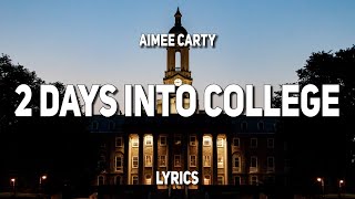 Aimee Carty  2 days into college Lyrics [upl. by Ciryl171]