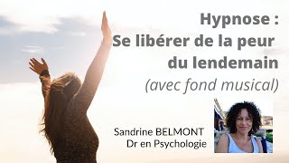 Hypnose pour se libérer de la peur du lendemain [upl. by Herold111]