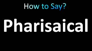 How to Pronounce Pharisaical correctly [upl. by Elurd]