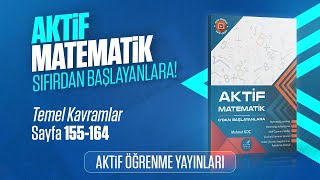 AKTİF MATEMATİK 0DAN BAŞLAYANLARA ÇÖZÜM  TEMEL KAVRAMLAR  SAYFA 155164 [upl. by Perzan]