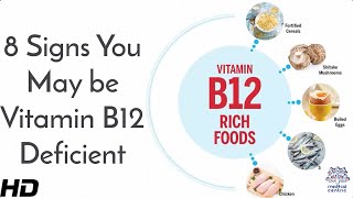 8 Signs You May be Vitamin B12 Deficient [upl. by Kehsihba337]